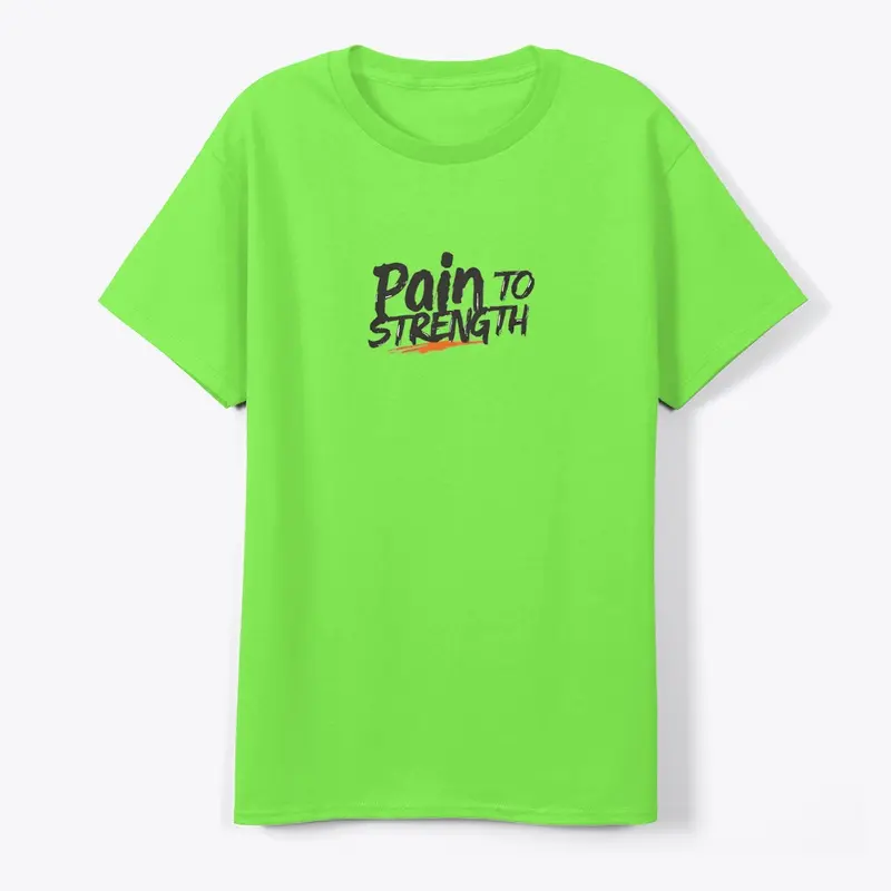 Pain to Strength T-Shirt